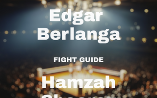 Edgar “The Chosen One” Berlanga vs. Hamzah Sheeraz